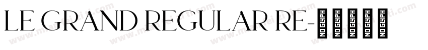 Le Grand Regular Re字体转换